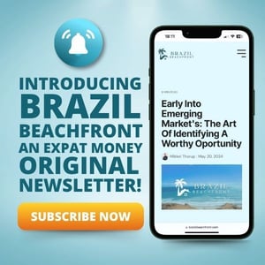 Introducing Brazil Beachfront An Expat Money Original Newsletter